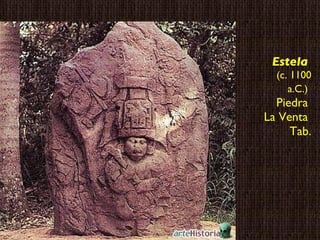 Estela   (c. 1100 a.C.)   Piedra  La Venta  Tab. 