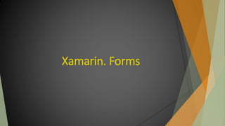 Xamarin. Forms
 