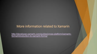 More information related to Xamarin
 