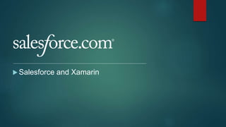  Salesforce and Xamarin
 