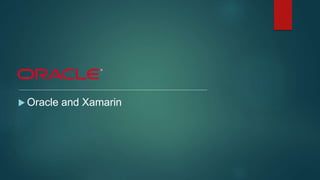  Oracle and Xamarin
 