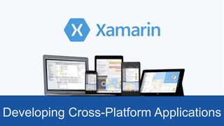 Developing Cross-Platform Applications
 