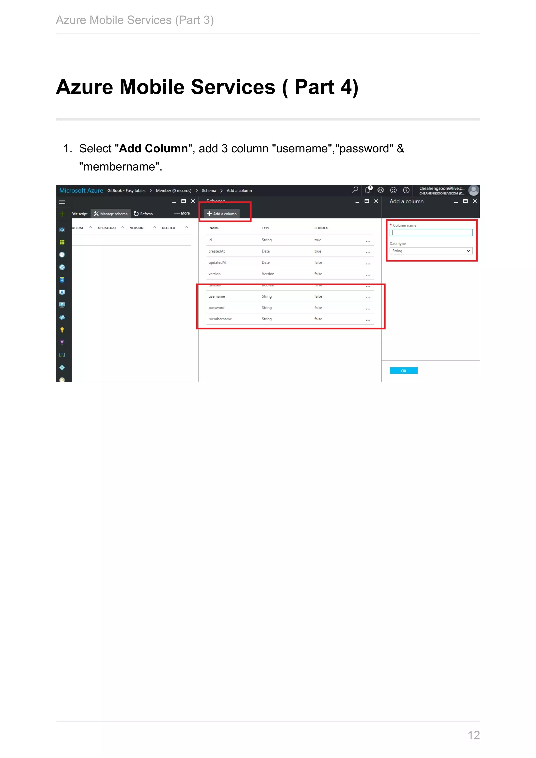 Azure	Mobile	Services	(	Part	4) 1. Select	"Add	Column",	add	3	column	"username","password"	& "membername". Azure	Mobile	Services	(Part	3) 12 