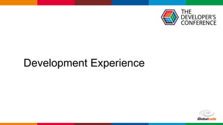 Globalcode – Open4education
Development Experience
 