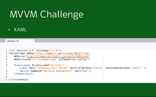 • XAML
MVVM Challenge
 