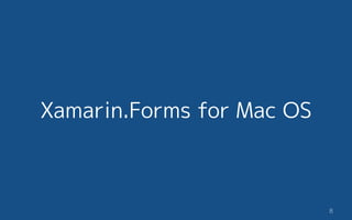 Xamarin.Forms for Mac OS
8
 