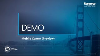 DEMO
Mobile Center (Preview)
 