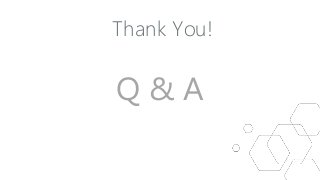 Thank You!

Q&A

 