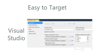 Easy to Target
Visual
Studio

 