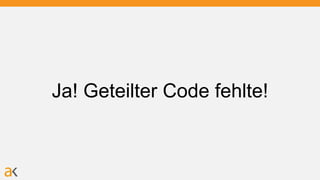Ja! Geteilter Code fehlte!
 