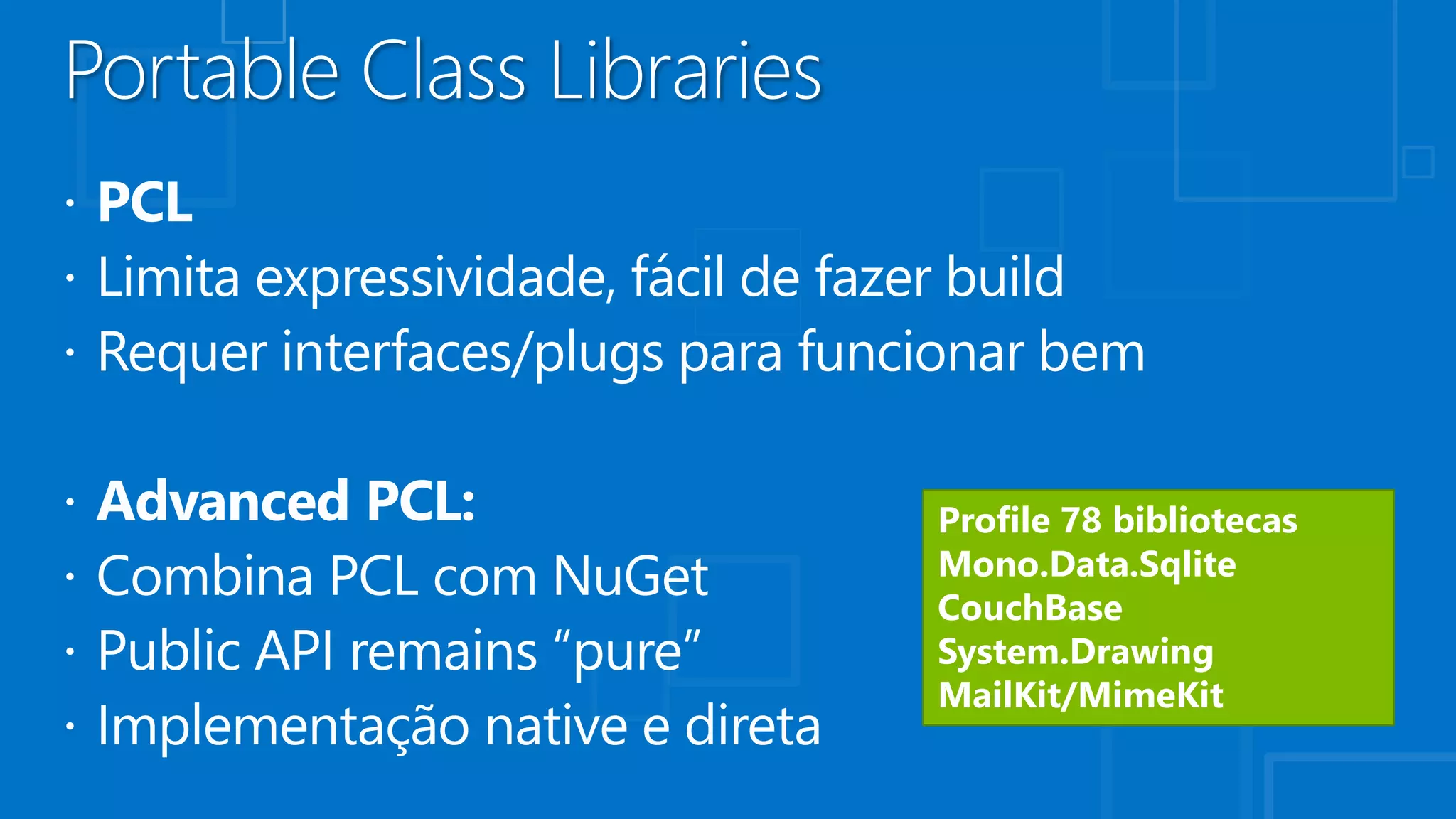 Profile 78 bibliotecas
Mono.Data.Sqlite
CouchBase
System.Drawing
MailKit/MimeKit
 