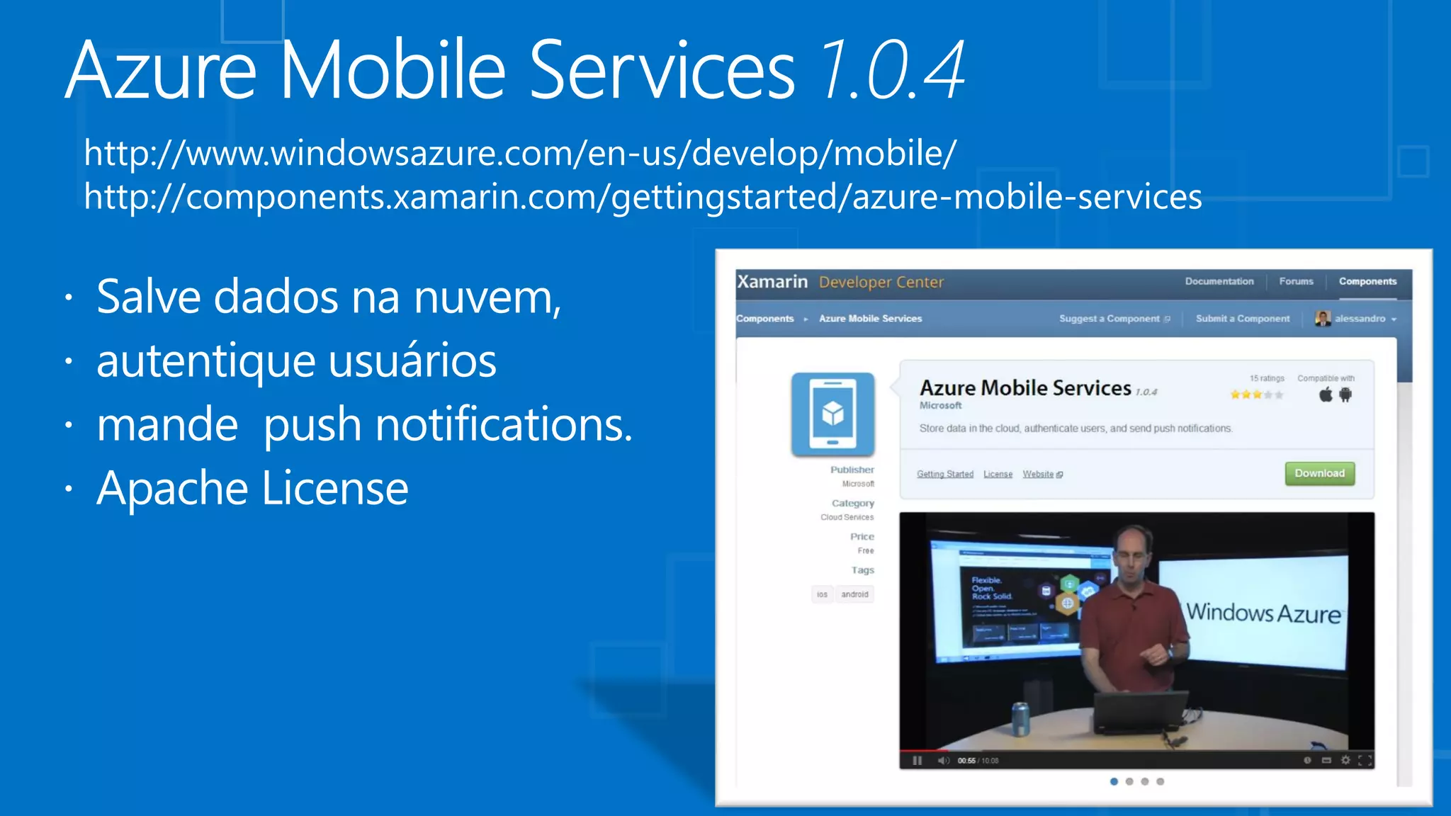 http://www.windowsazure.com/en-us/develop/mobile/
http://components.xamarin.com/gettingstarted/azure-mobile-services
 