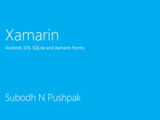 Android, iOS, SQLite and Xamarin Forms
 