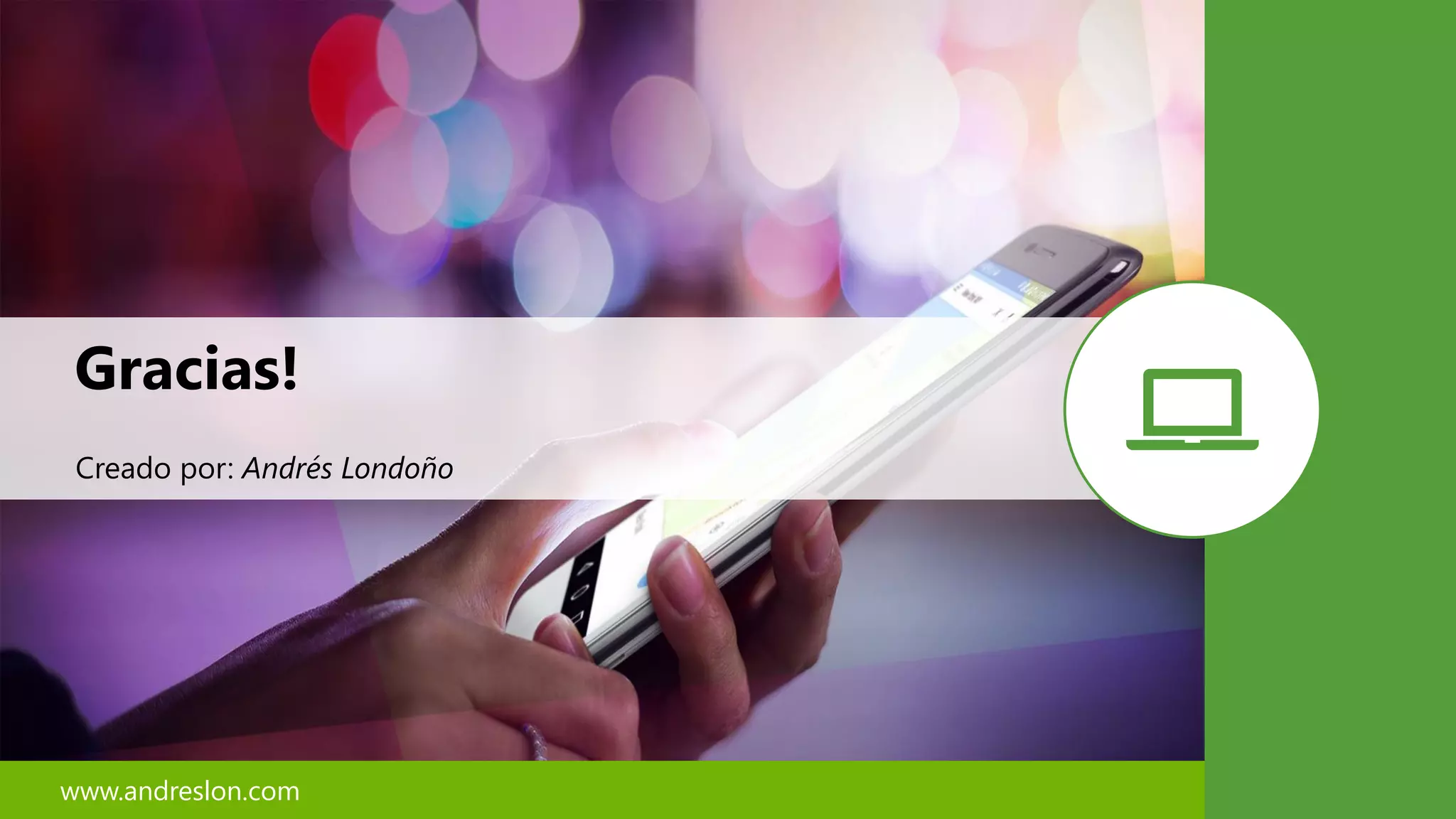 Gracias!
Creado por: Andrés Londoño
www.andreslon.com
 
