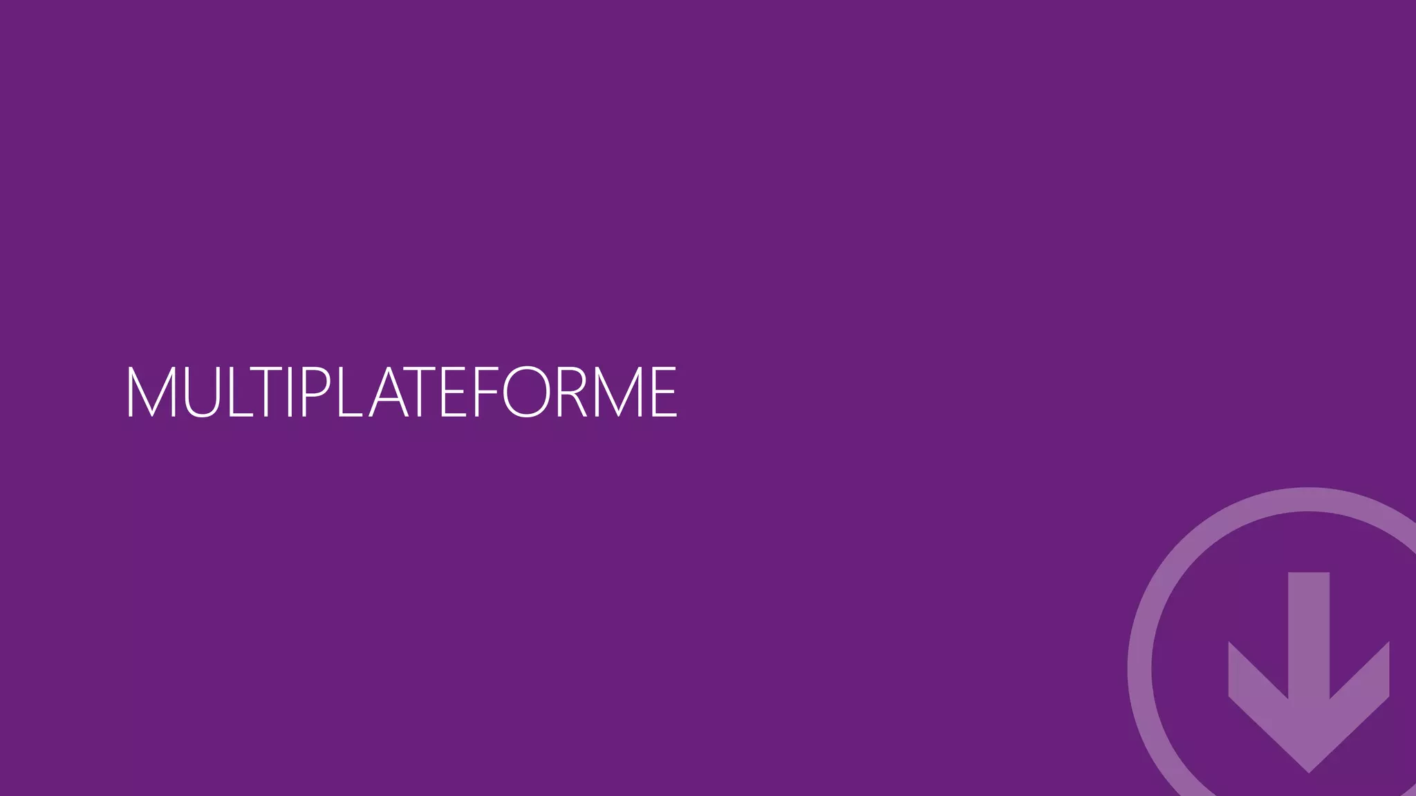 MULTIPLATEFORME

#mstechdays

07/03/2014

39

 