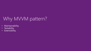 Why MVVM pattern?
 