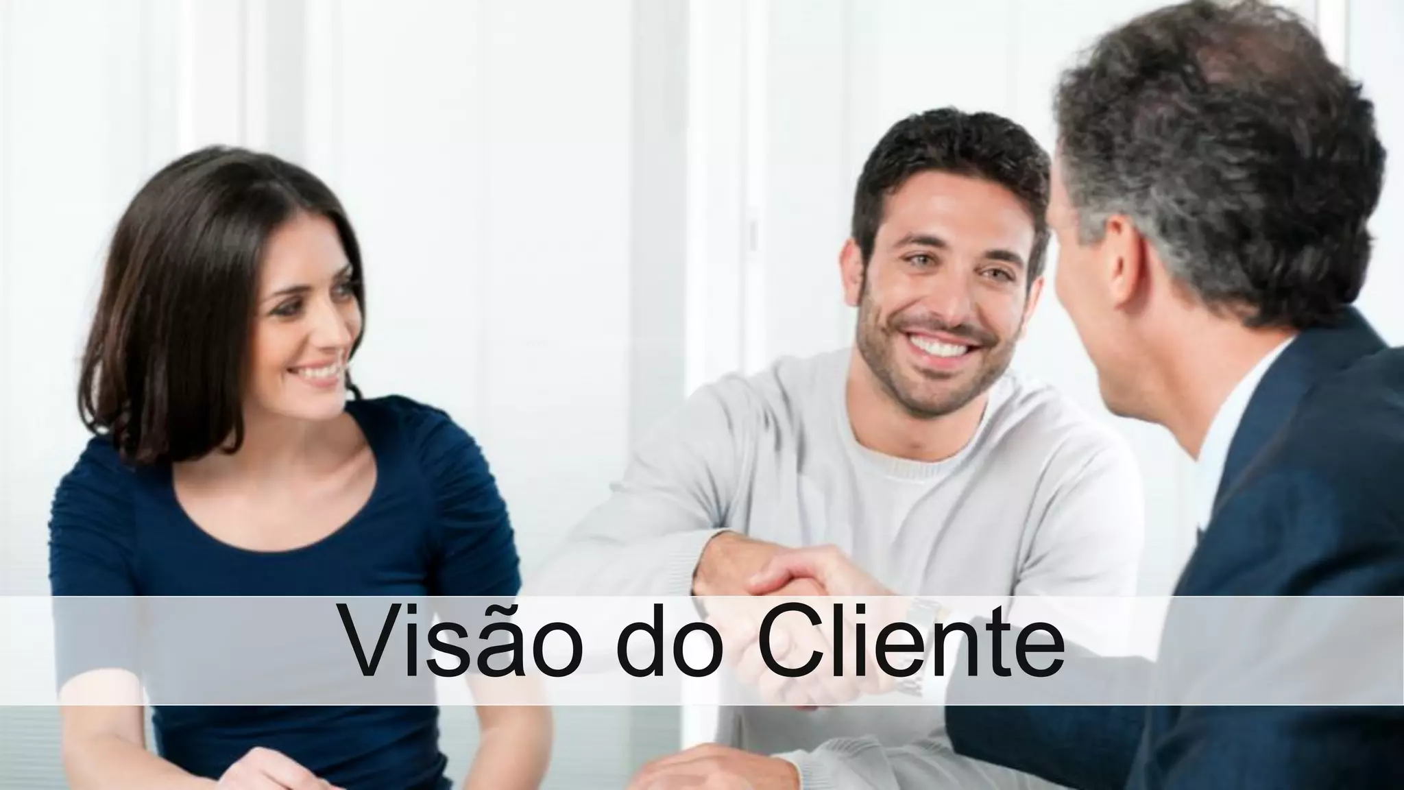 Visão do Cliente
 
