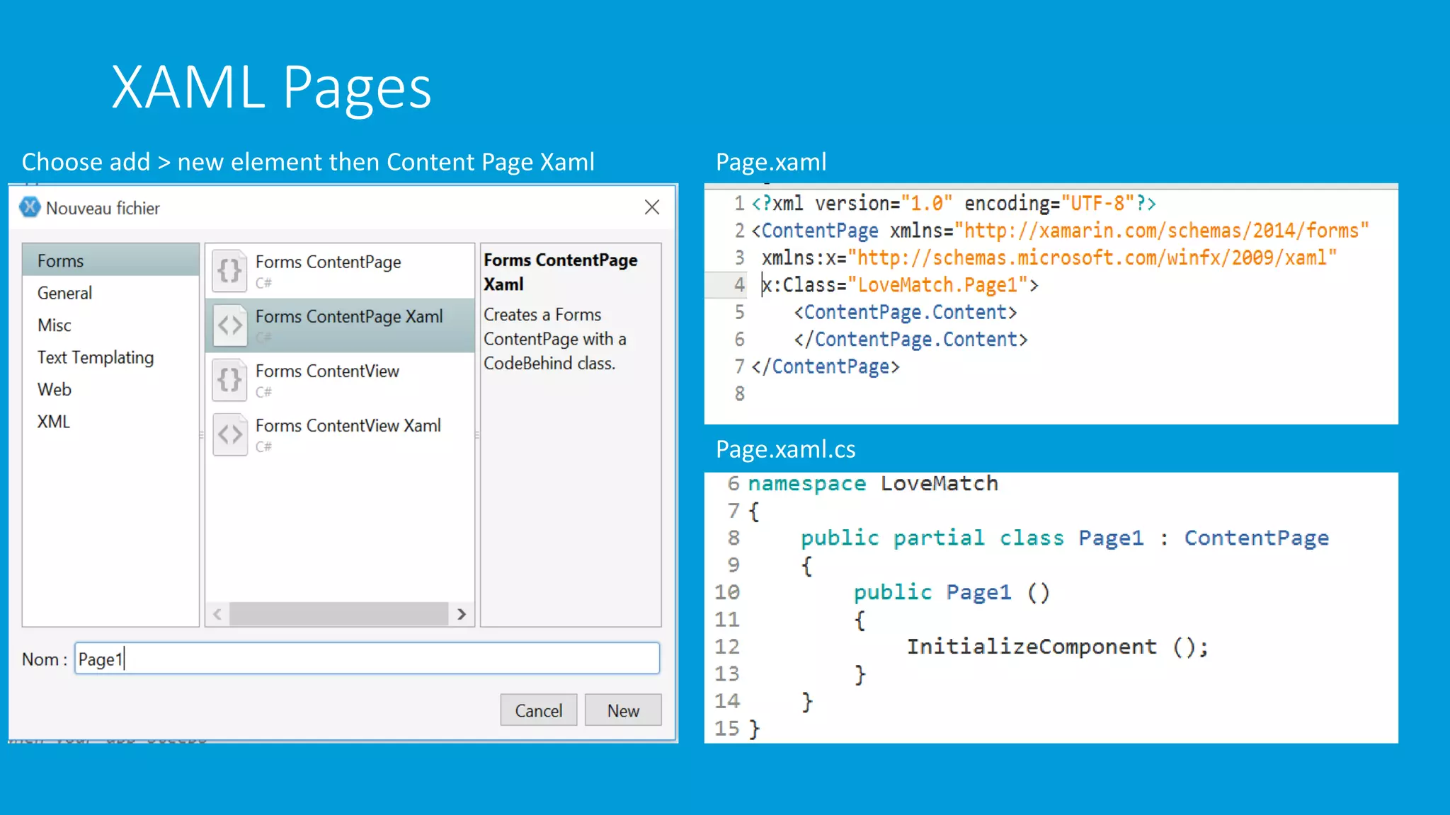XAML Pages Page.xaml Page.xaml.cs Choose add > new element then Content Page Xaml 