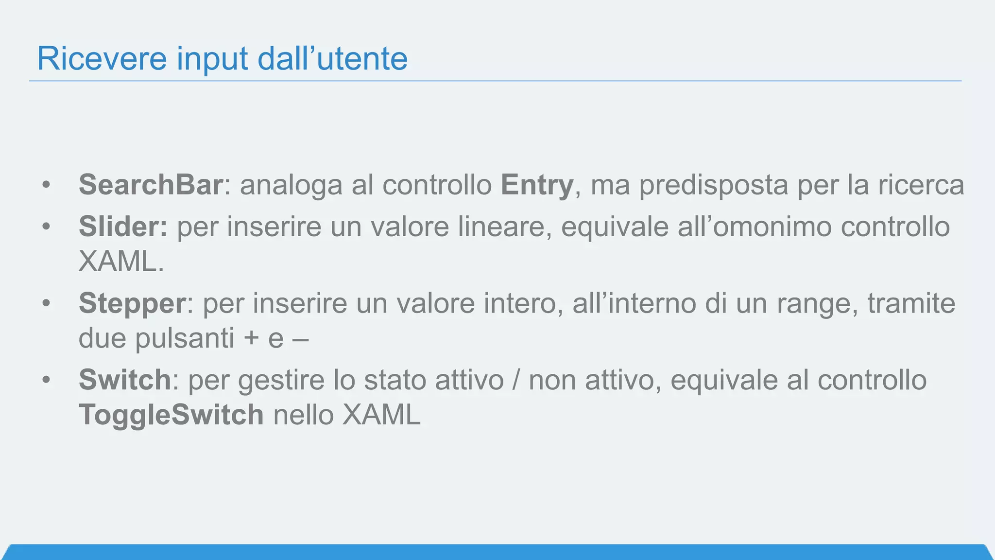 Domanda 3
Xamarin.Forms è la scelta ideale per realizzare prototipi o app con
pochi elementi grafici, che non richiedono una grafica personalizzata
a) Vero
b) Falso
 