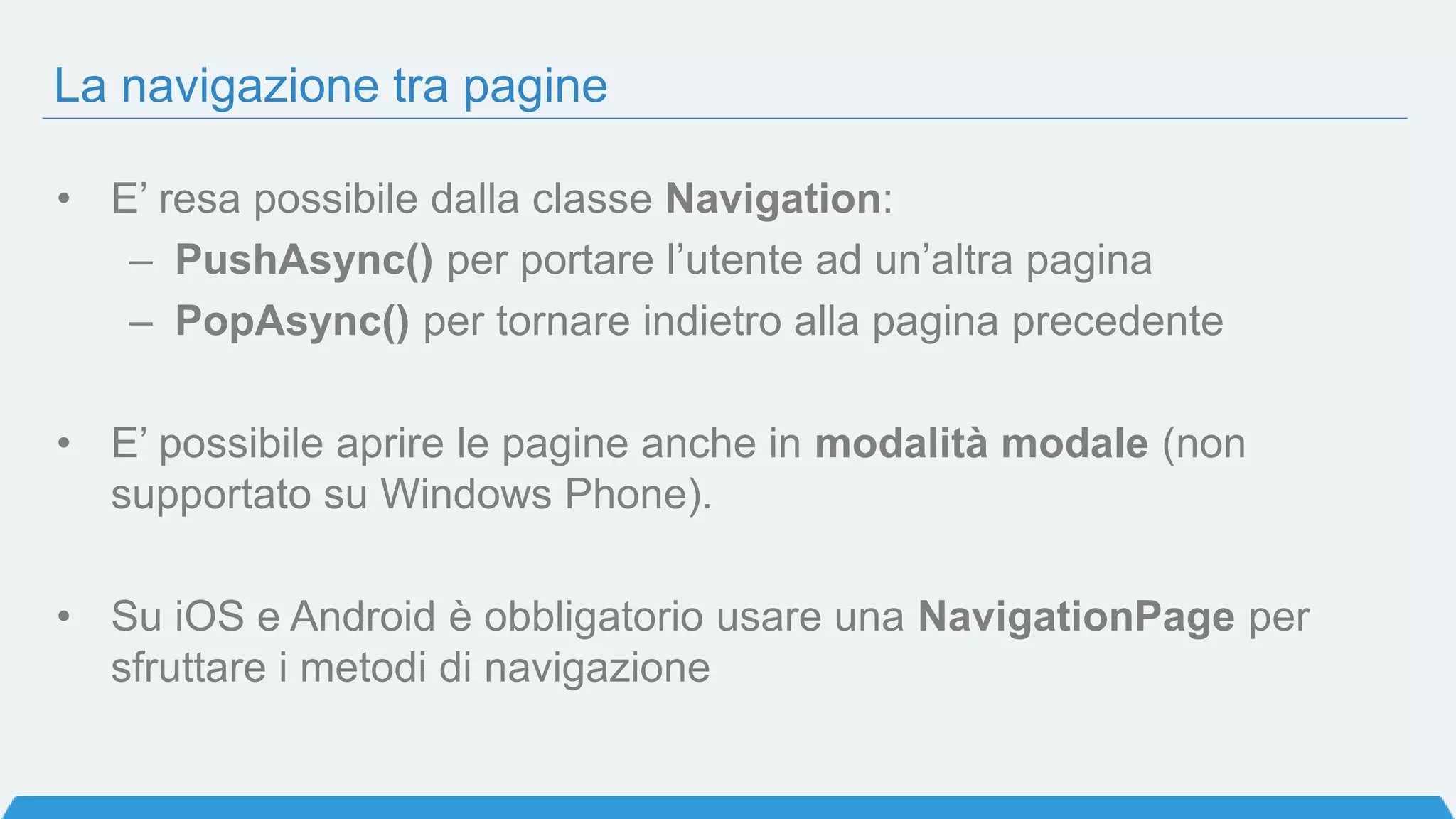 Domanda 1
Xamarin.Forms crea un singolo file binario che può essere distribuito ed
eseguito indifferentemente su Android, iOS e Windows Phone
a) Vero
b) Falso
 