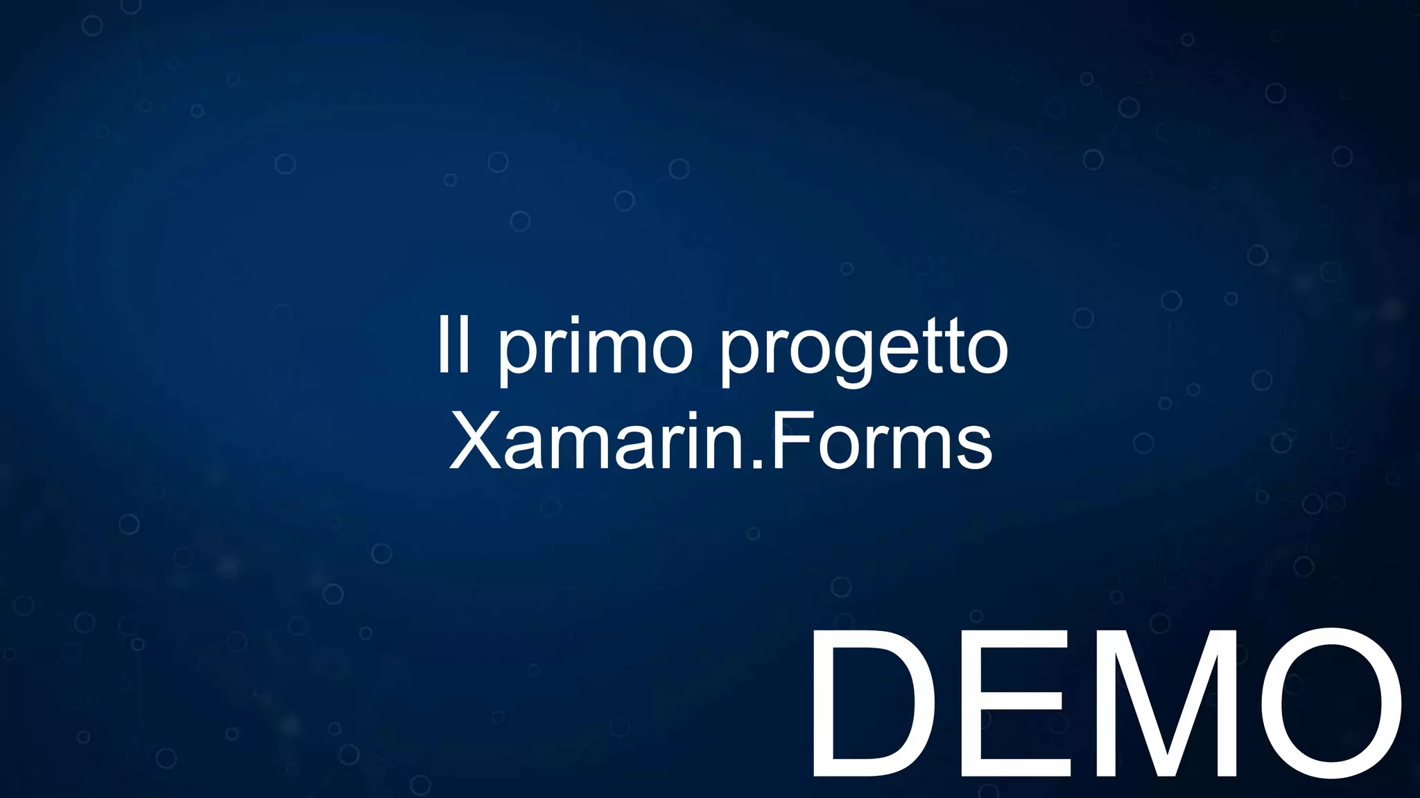 Xamarin + Xamarin.Forms
Approccio offerto da Xamarin.Forms:
Codice UI condiviso, controlli nativi
Approccio tradizionale di Xamarin
Shared UI Code
 
