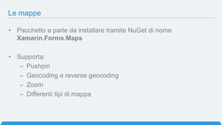 Domanda 3
Xamarin.Forms è la scelta ideale per realizzare prototipi o app con
pochi elementi grafici, che non richiedono una grafica personalizzata
a) Vero
b) Falso
 