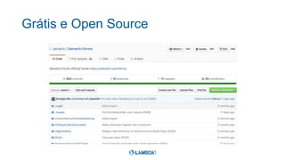 Grátis e Open Source
 