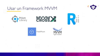 C#
Usar un Framework MVVM
FreshMvvm
 