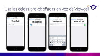 C#
Usa las celdas pre-diseñadas en vez deViewcell
 