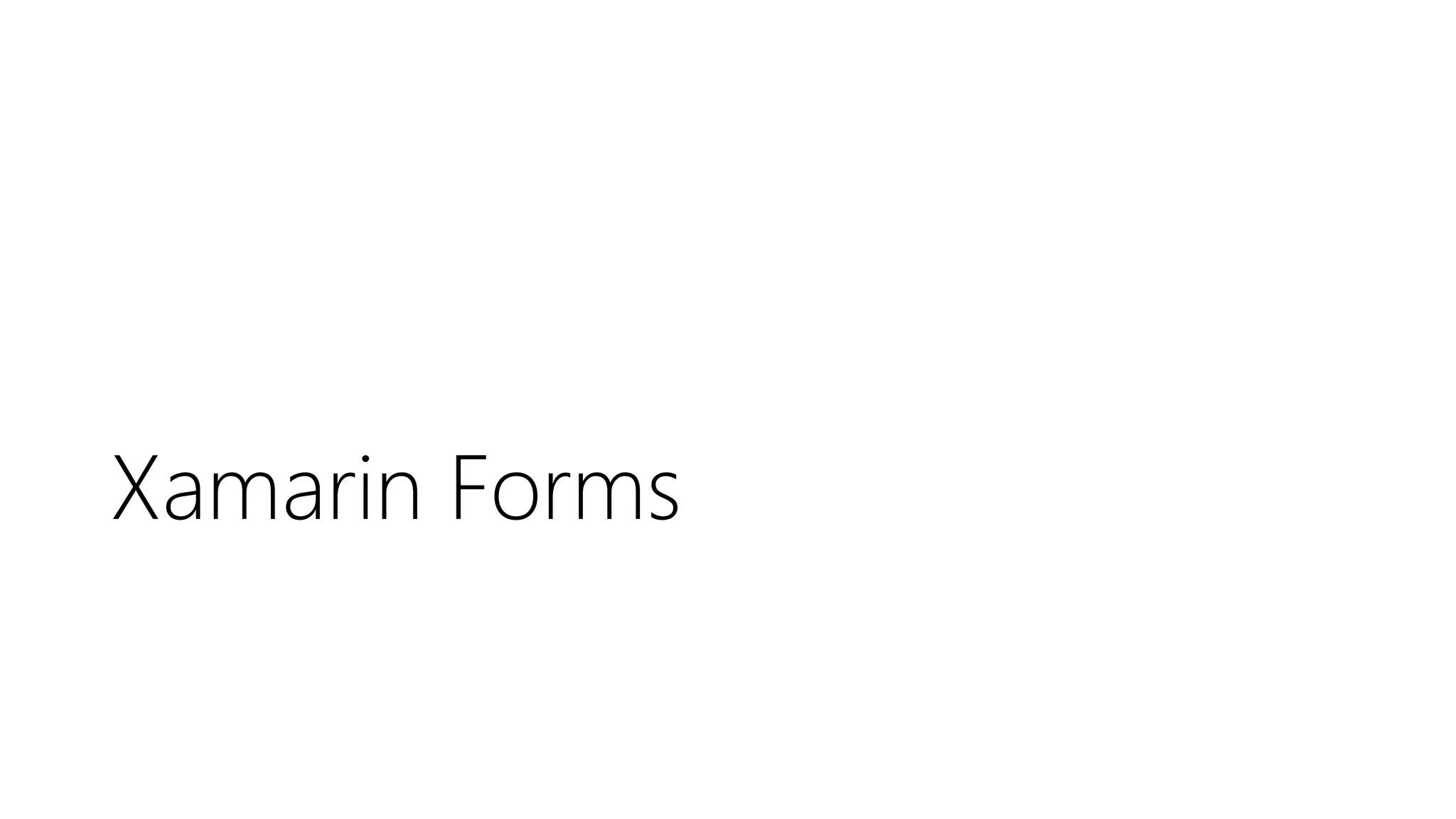 Xamarin Forms
 