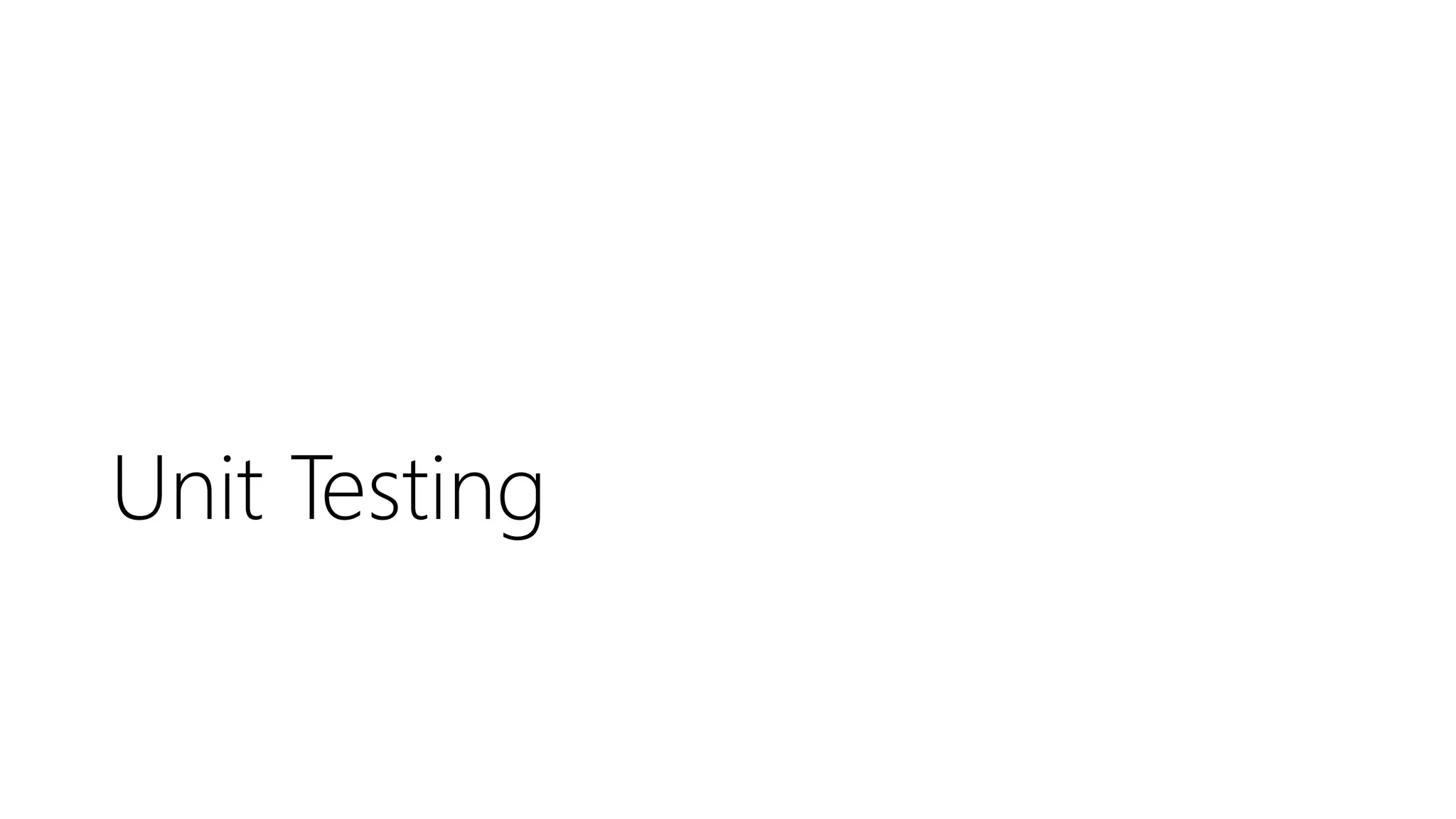 Unit Testing
 