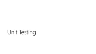 Unit Testing
 