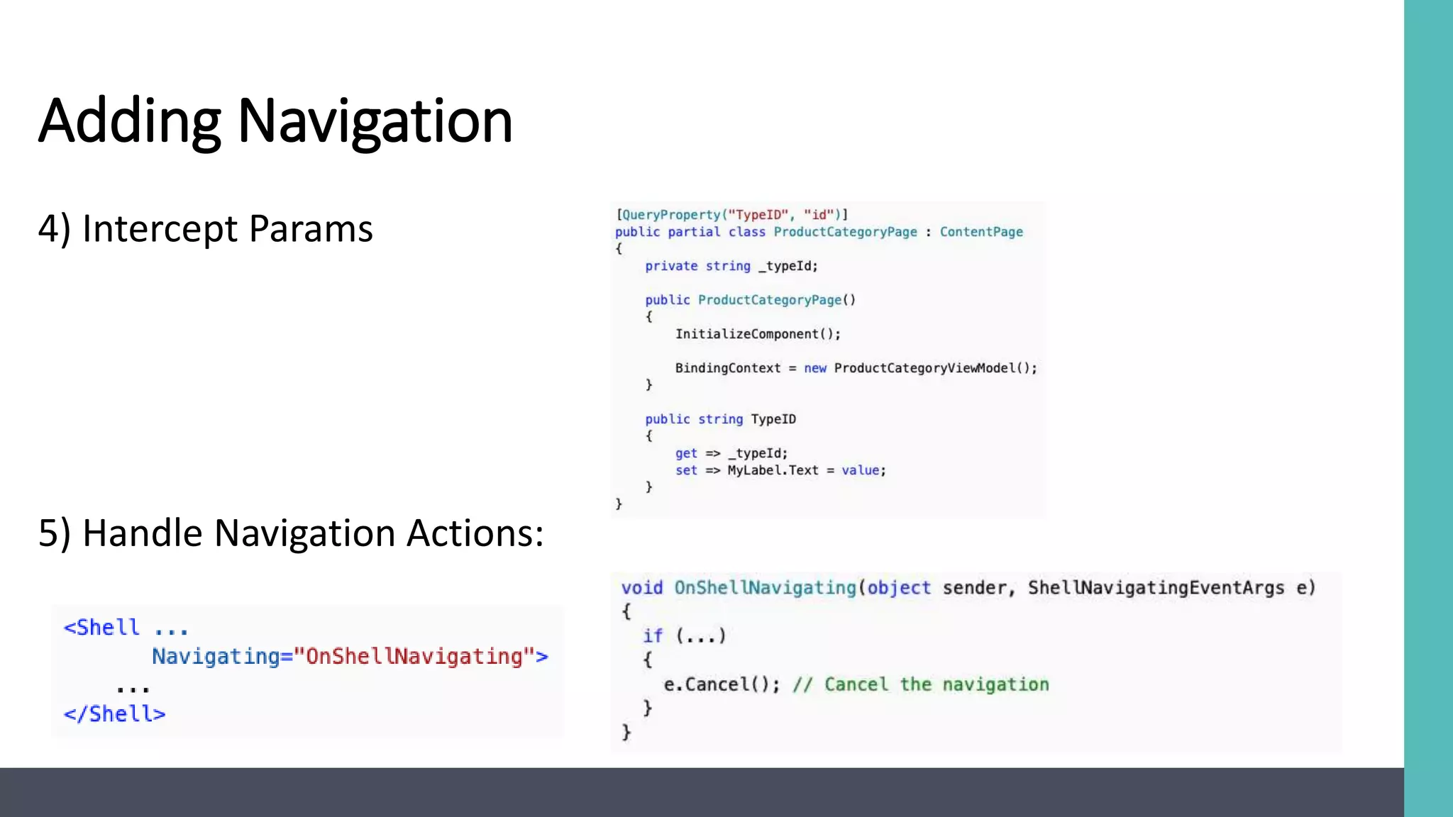 Adding Navigation
4) Intercept Params
5) Handle Navigation Actions:
 