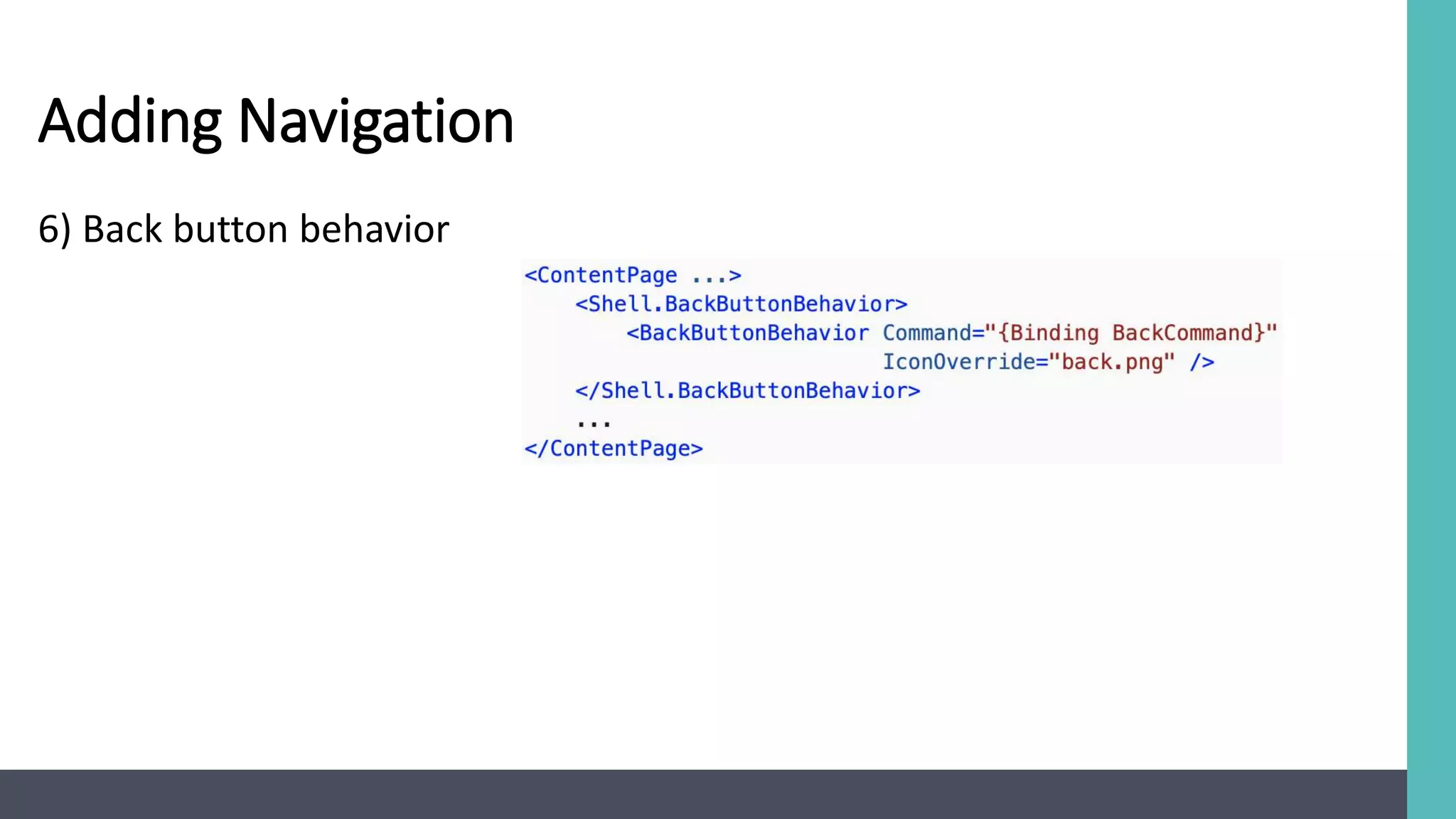 Adding Navigation
6) Back button behavior
 