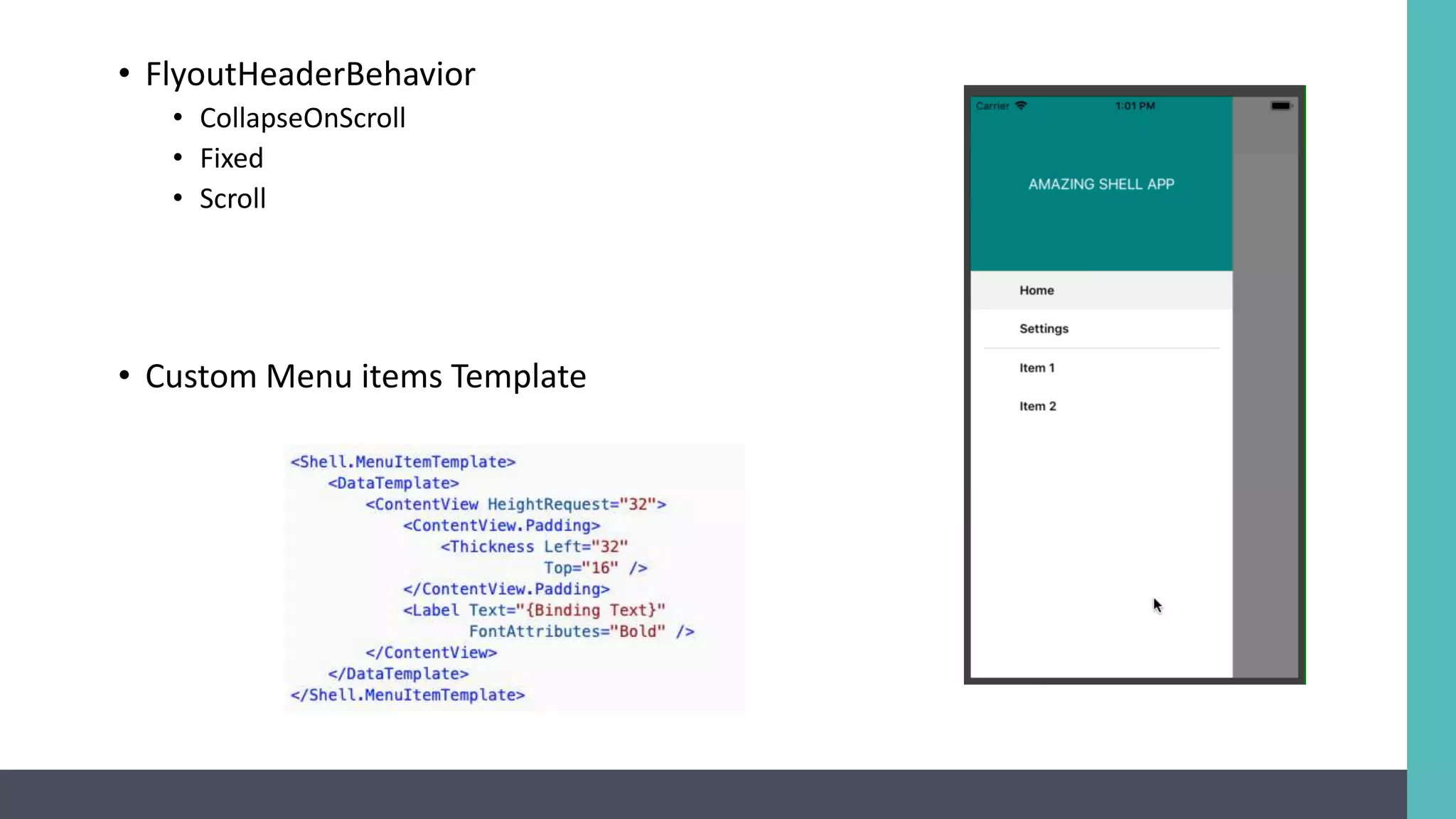 • FlyoutHeaderBehavior
• CollapseOnScroll
• Fixed
• Scroll
• Custom Menu items Template
 