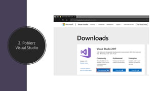 2. Pobierz
Visual Studio
 