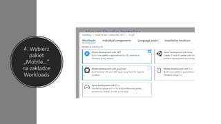 4. Wybierz
pakiet
„Mobile…”
na zakładce
Workloads
 