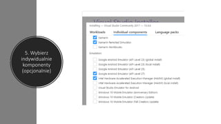 5. Wybierz
indywidualnie
komponenty
(opcjonalnie)
 