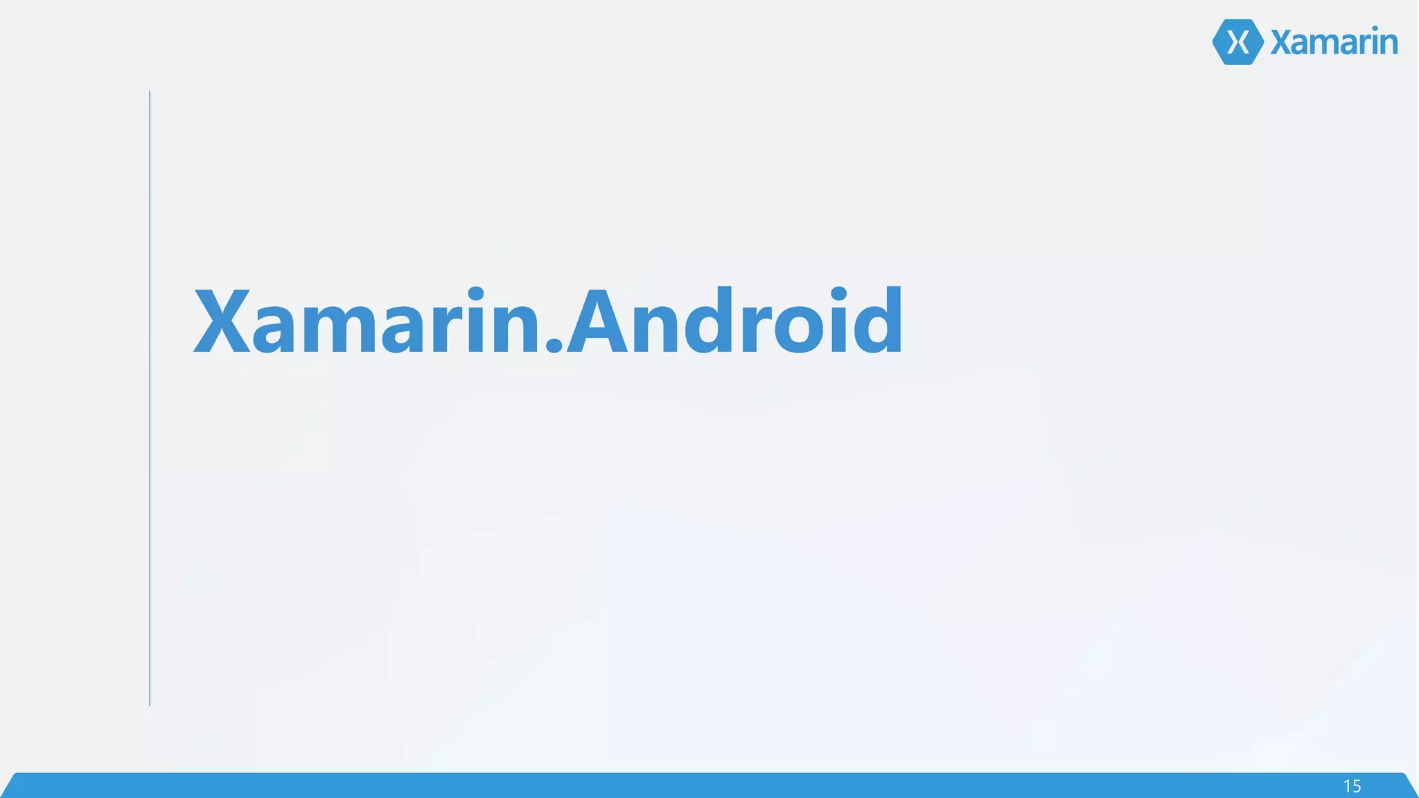 Xamarin.Android
15
 