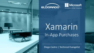 Xamarin
In-App Purchases
Diego Castro | Technical Evangelist
 