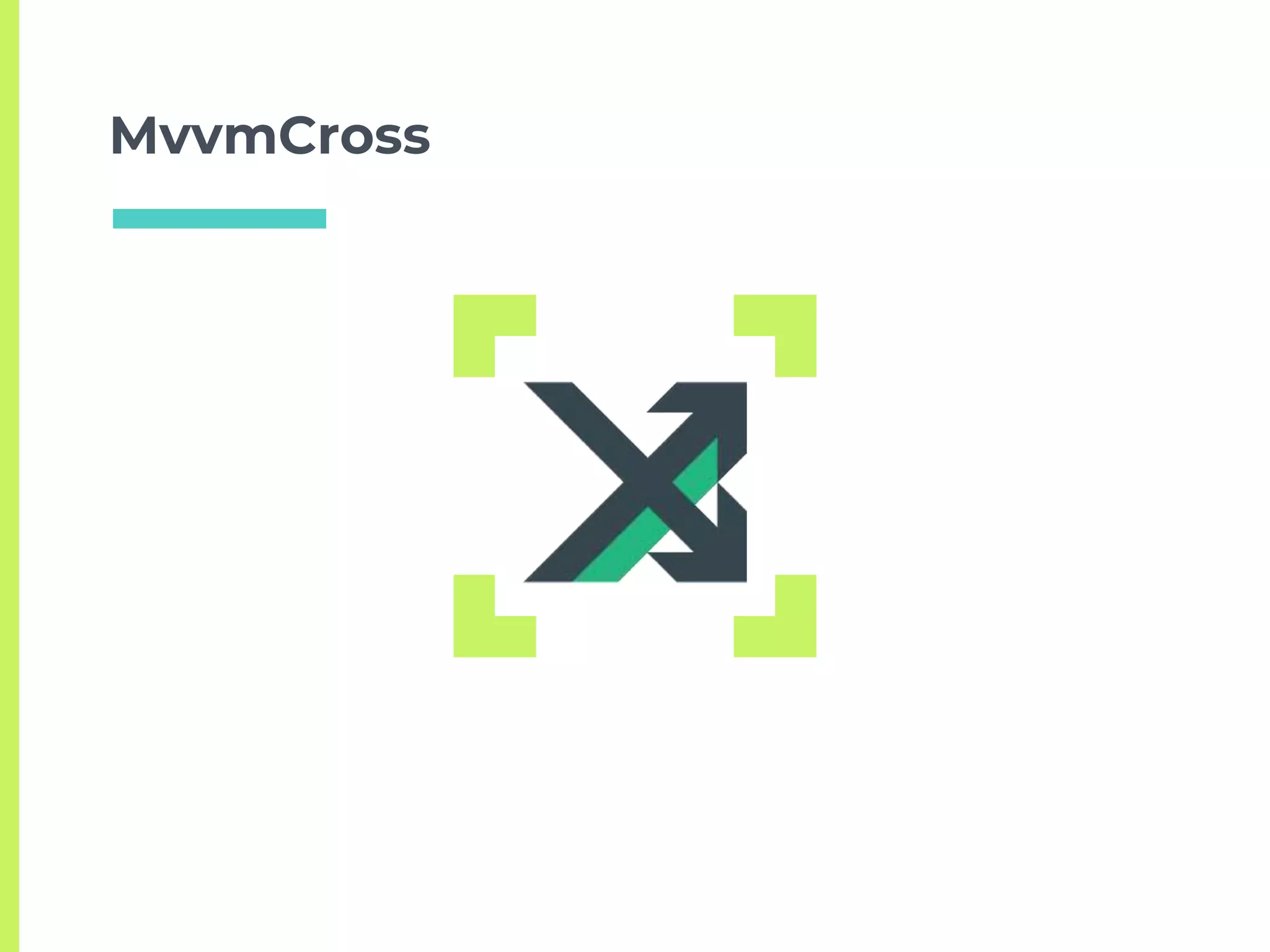MvvmCross
 