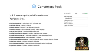Converters Pack
• Adiciona um pacote de Converters ao
Xamarin.Forms.
 