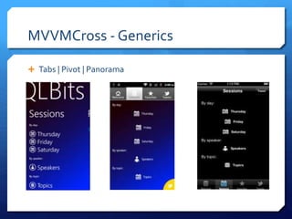 MVVMCross - Generics
 Tabs | Pivot | Panorama
 