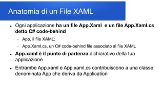 Classe App di Xamarin.Forms
 La classe App che deriva da Application offre le seguenti
funzionalità
 Una proprietà MainP...