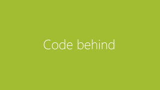 Code behind
 