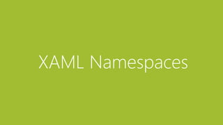 XAML Namespaces
 