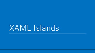 XAML Islands その2 Slide 6