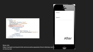 More info:
https://xamgirl.com/quick-trick-remove-extra-separator-line-in-listview-xama
rin-forms-ios/
 