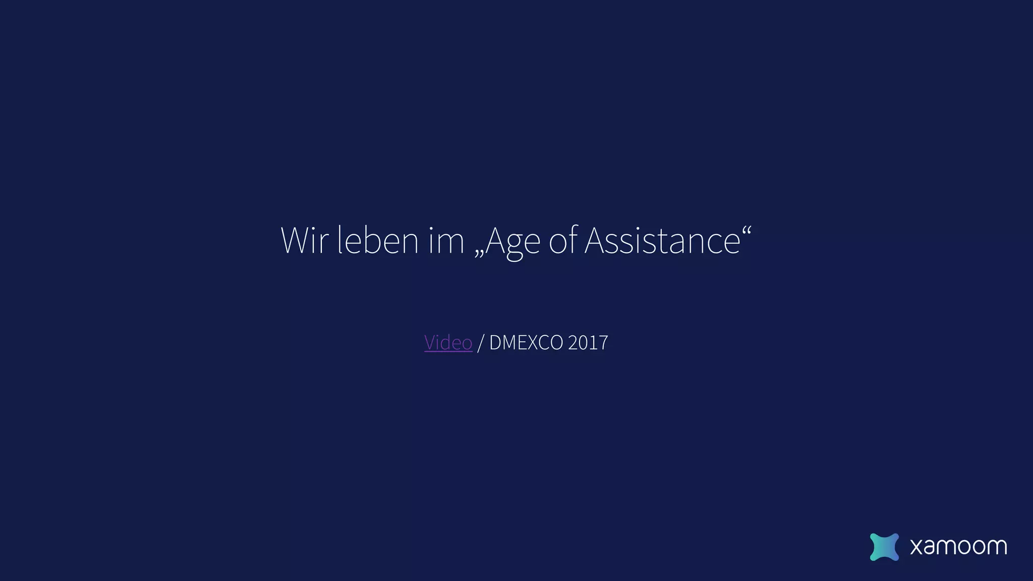 Wir leben im „Age of Assistance“
Video / DMEXCO 2017
 