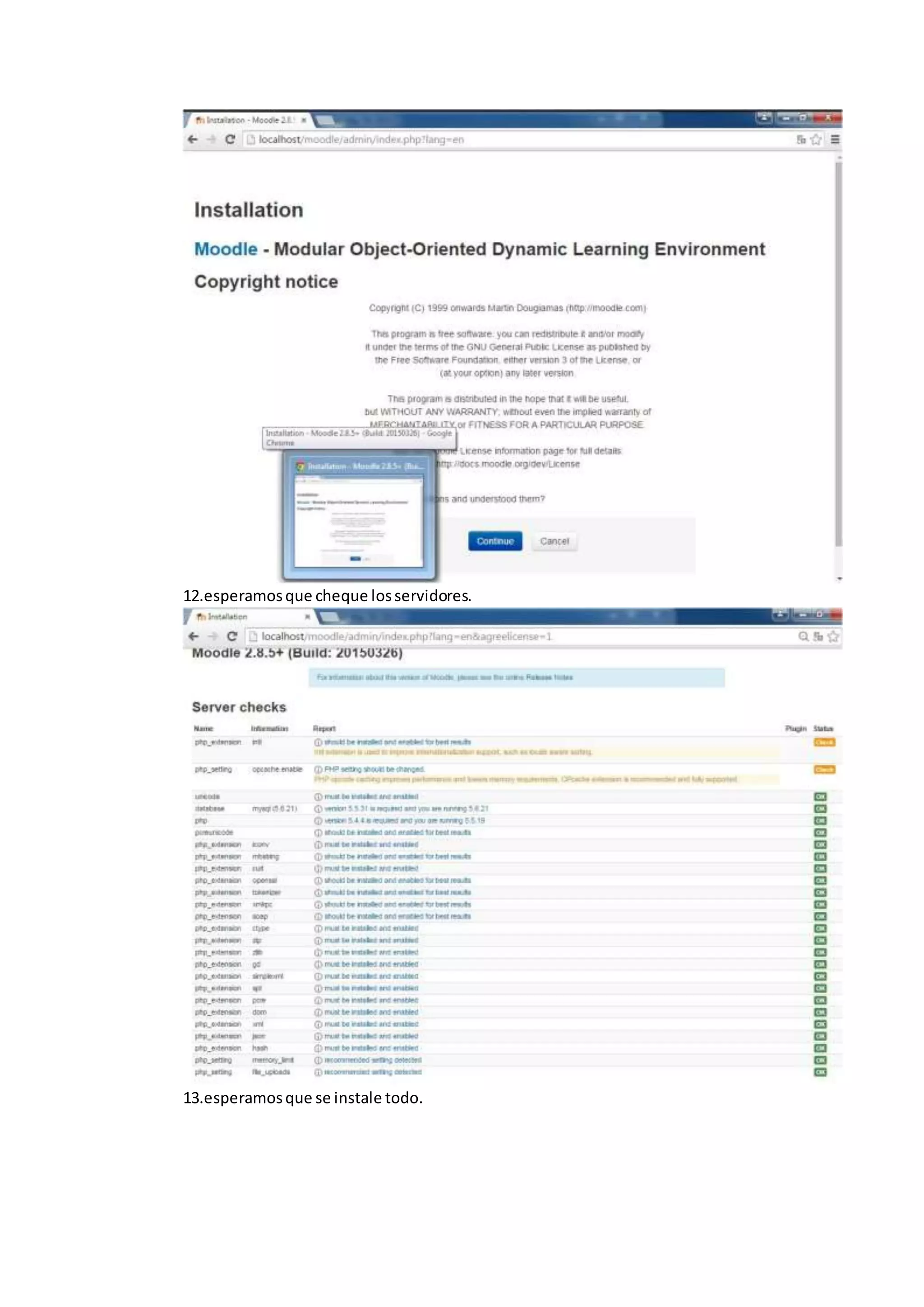 12.esperamosque cheque losservidores.
13.esperamosque se instale todo.
 